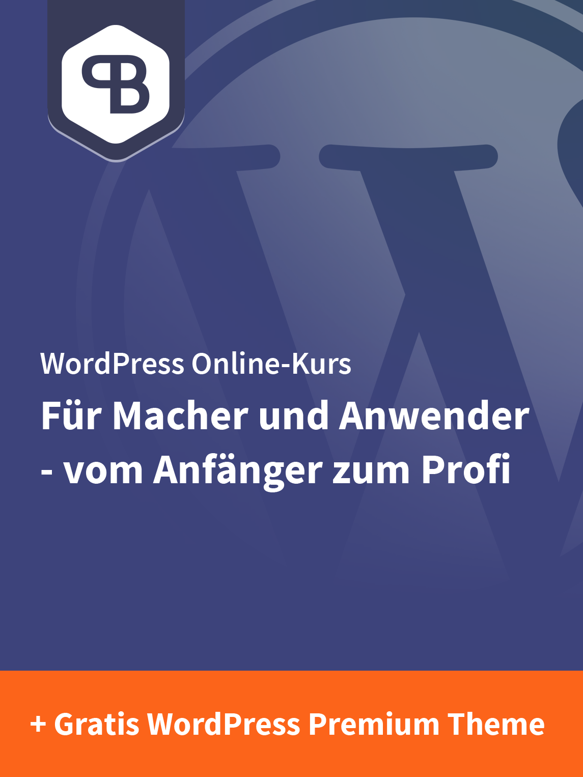 WordPress für Macher und Anwender – vom Anfänger zum Profi